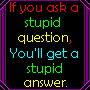 If_you_ask_a_stupid_question___by_x.png