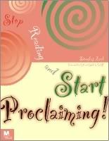 Stop Reading and Start Proclaiming