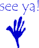 sSig_SeeYa.gif
