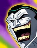 Joker: Oh, what the heck, I'll laugh anyway!!  WAHAHAHAHA!!
