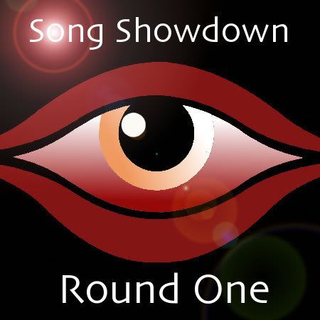 http://img.photobucket.com/albums/v433/Jearoon/MB/SongShowdown4Round1.jpg