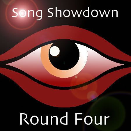 http://img.photobucket.com/albums/v433/Jearoon/MB/SongShowdown4Round4.jpg