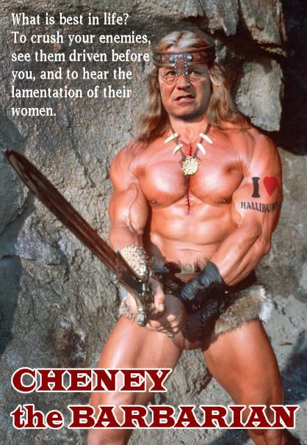 cheney the barbarian
