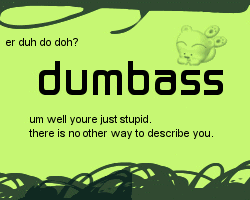 dumbass