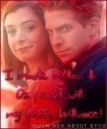 I made Willow and Oz proud!