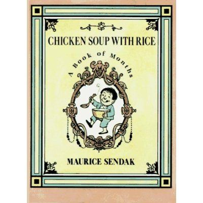 Title: Chicken Soup with Rice: A Book of Months Author: Maurice Sendak