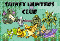 ~>{*Shiny Hunters Club}<~