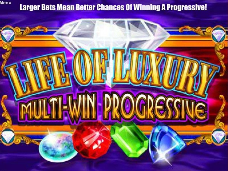 Life of Luxury Progressive Video Slot 