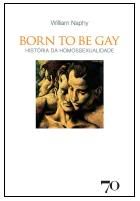 Born To Be Gay - William Naphy (Edições 70)