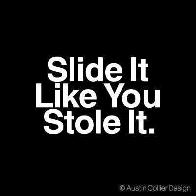 slide_it_like_you_stole_it.jpg