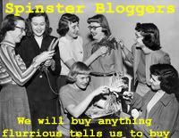 Spinster Bloggers Unite!