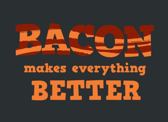 bacon makes everything better t-shirt