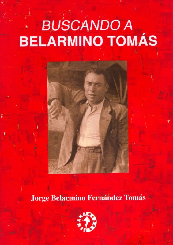 FERNÁNDEZ TOMÁS, Jorge Belarmino: Buscando a Belarmino Tomás. Ed. Semana Negra.