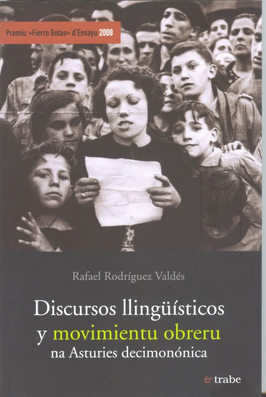 RODRÍGUEZ VALDÉS, Rafael: Discursos llingüísticos y movimientu obreru na Asturies decimonónica. Ed. Trabe.