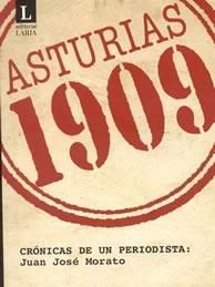 CASTILLO, Santiago: Juan José Morato, Asturias 1909. Crónicas de un periodista. Ed. Laria.