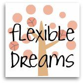 flexible dreams