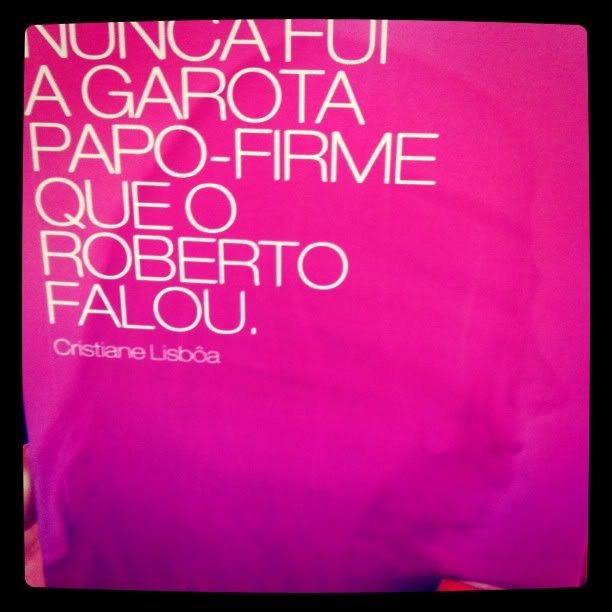 Nunca fui a garota papo firme que o Roberto me falou, de Cristiane Lisbôa