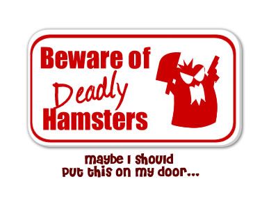 beware of hamster