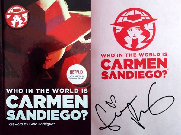 My autographed copy of the book WHO IN THE WORLD IS CARMEN SANDIEGO...which Gina Rodriguez wrote the foreword for.