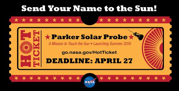 Send your name towards the Sun aboard NASA's Parker Solar Probe! The deadline is April 27, 2018.
