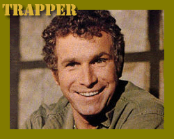 General: &quot;Trapper&quot; John McIntyre is my favorite character in the movie - and, in spite of the fact that in ... - Trapper