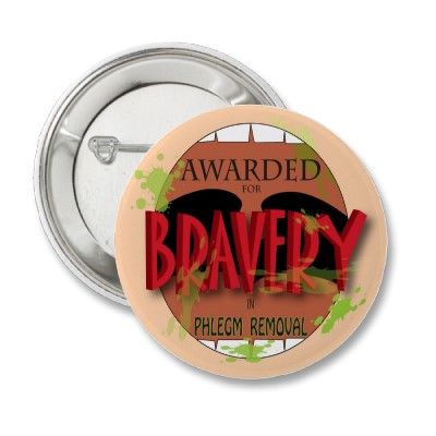 bravery_in_phlegm_removal_button-p145680396205664351z745k_400.jpg