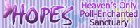 H.O.P.E.S - Heaven's Only Poll-Enchanted Sanctuary banner