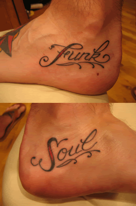 PS Here's a few snapshots of the Funk Soul tattoos I got