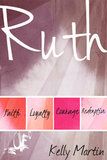 Ruth:Faith, Loyalty, Love, Redemption