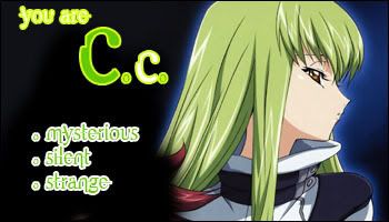 ... or C.C. from CODE GEASS if I change one of my answers I wasn't sure between. ^^