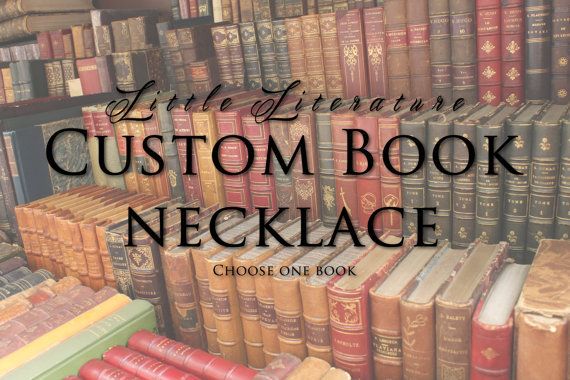 Little Literature also makes custom miniature book necklaces!