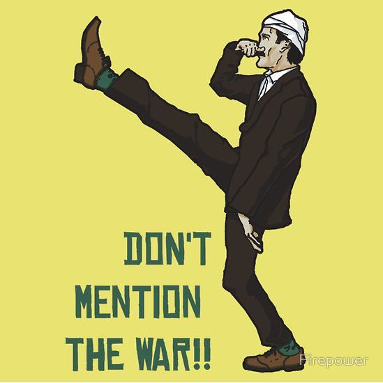 Don't Mention The War!!