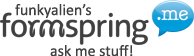 funkyalien's Formspring
