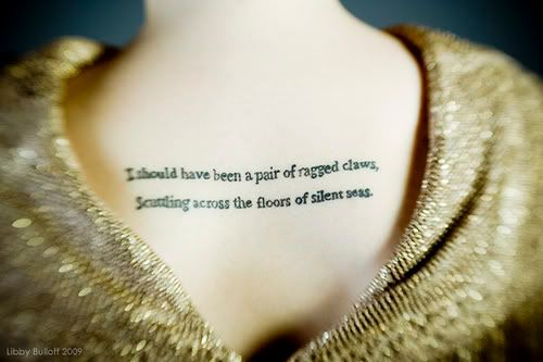Desiderata inner ankle tattoos TS Eliot from Love Song of J Alfred 
