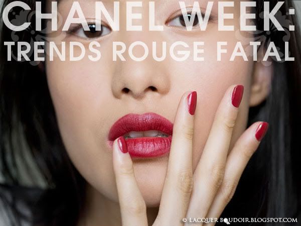 Lacquer Boudoir - Chanel Week: Trends Rouge Fatal