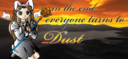 *~Dust~*