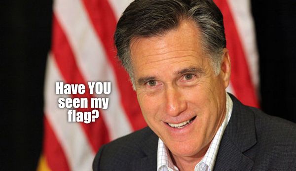 image of Mitt Romney in front of a flag, to which I have added text reading: 'Have YOU seen my flag?'