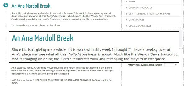 screen cap of a page from the hate site labeled 'An Ana Mardoll Break' to which I've added a graphic highlighting a quote reading: 'Since Liz isn't giving me a whole lot to work with this week I thought I'd have a peeksy over at Ana's place and see what all this Twilight business is about. Much like the Wendy Davis transcript, Ana is trudging on doing the [lord's crossed out] feminist's work and recapping the Meyers masterpiece.'