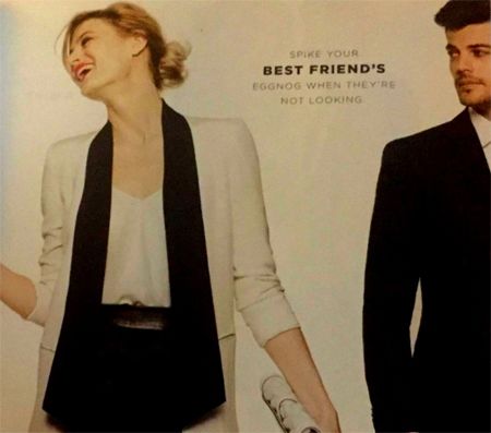 image of an ad from the catalog, featuring a thin young white woman laughing and looking to her right, while a thing young white man stands to her left, leering at her, accompanied by the text: 'Spike your best friend's eggnog when they're not looking.'