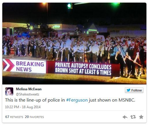 screen cap of tweet authored by me reading 'This is the line-up of police in #Ferguson just shown on MSNBC.' and showing an image of a huge line of cops blocking a street