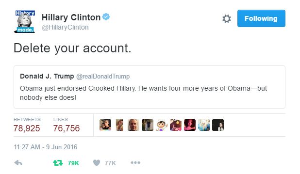 screen cap of a tweet in which Trump has tweeted 'Obama just endorsed Crooked Hillary. He wants four more years of Obama—but nobody else does!' and Hillary Clinton has responded 'Delete your account.'