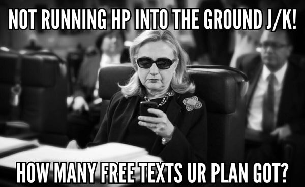 image of Hillary Clinton text messaging, to which I've added text reading: 'Not running HP into the ground J/K! How many free texts ur plan got?'