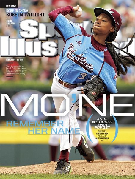 image of the cover of Sports Illustrated featuring Mo'Ne Davis, a 13-year-old black girl pitching a baseball in the Little League World series, accompanied by text reading: 'Mo'Ne: Remember Her Name (as if we could ever forget)'