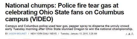 screen cap of headline and subhead from the NYDN reading: 'National chumps: Police fire tear gas at celebrating Ohio State fans on Columbus campus (VIDEO). Campus and Columbus police used tear gas, pepper spray to disperse the unruly crowd early Tuesday morning after Ohio State stunned Oregon to win the national championship.'