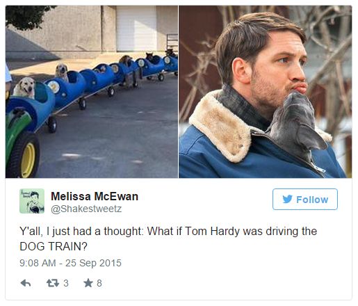 screen cap of tweet authored by me featuring a picture of the dog train and a picture of Tom Hardy kissing a pitbull puppy and reading: 'Y'all, I just had a thought: What if Tom Hardy was driving the DOG TRAIN?'