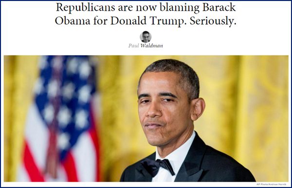 screen cap of the below referenced article at The Week, with a headline reading: 'Republicans are now blaming Barack Obama for Donald Trump. Seriously.' accompanied by a photo of President Obama smirking dubiously