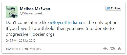 screen cap of a tweet authored by me reading: 'Don't come at me like #BoycottIndiana is the only option. If you have $ to withhold, then you have $ to donate to progressive Hoosier orgs.'