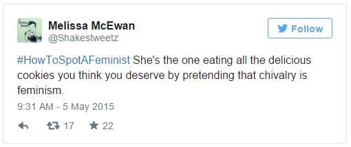 screen cap of a tweet authored by me reading: '#HowToSpotAFeminist She's the one eating all the delicious cookies you think you deserve by pretending that chivalry is feminism.'