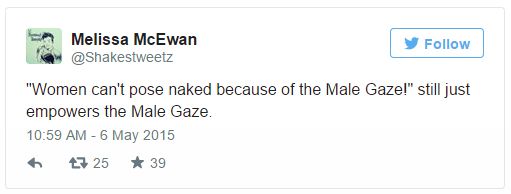 screep cap of a tweet authored bby me reading: 'Women can't pose naked because of the Male Gaze!' still just empowers the Male Gaze.