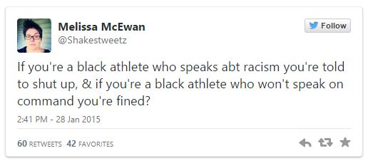 tweet authored by me reading: 'If you're a black athlete who speaks abt racism you're told to shut up, & if you're a black athlete who won't speak on command you're fined?'